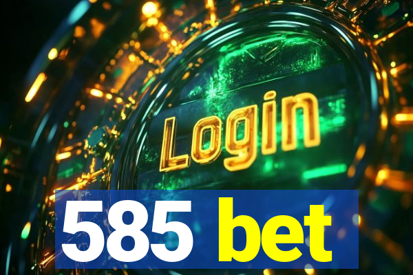 585 bet